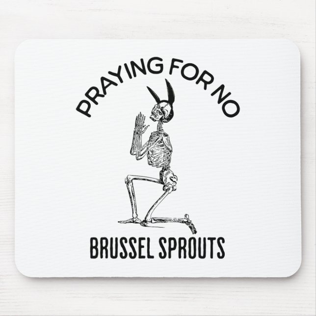 Praying For No Brussel Sprouts Funny Easter Skelet Mouse Mat (Front)