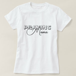 Praying Mama T-Shirt