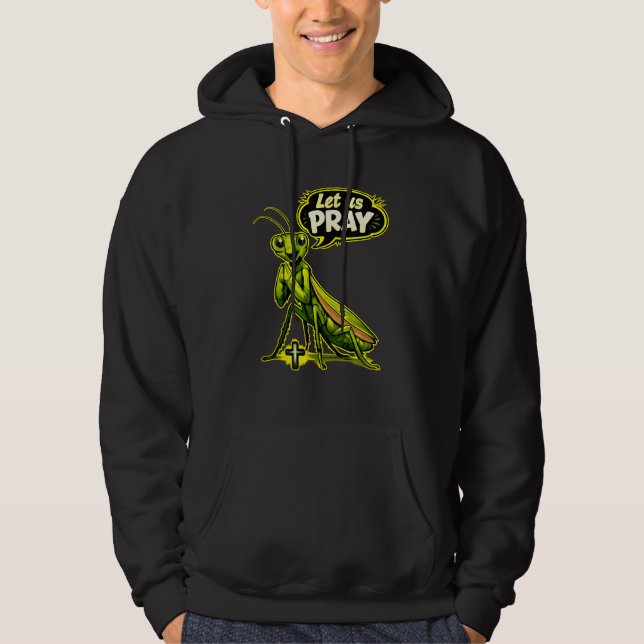 (Praying Mantis bug) Let us PRAY - Christian Hoodie (Front)