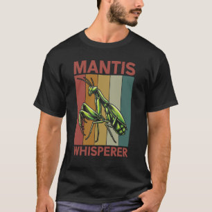 Praying Mantis Whisperer Bug Catching Insect Entom T-Shirt