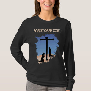 Praying Poetry of My Soul Crucifix Priest Chri T-Shirt