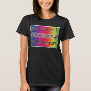 Prays Well With Others premium quality t -shirt T-Shirt