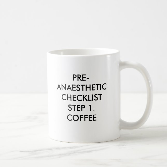 PRE-ANAESTHETIC CHECKLISTSTEP 1. COFFEE, PRE-AN... COFFEE MUG (Right)