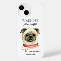 Pre Coffee Pugnacious Attitude with Pug 
