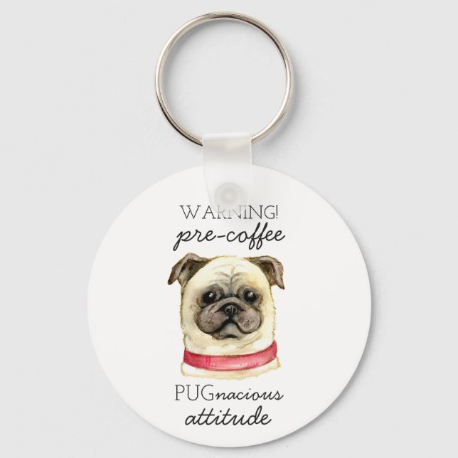Pre Coffee Pugnacious Attitude with Pug Key Ring (Front)