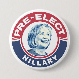 Pre-Elect Hillary for President 7.5 Cm Round Badge