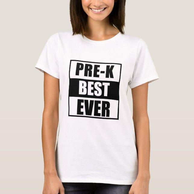 pre-k Best Ever  T-Shirt (Front)