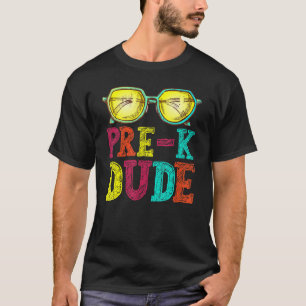 Pre K Dude Back To School First Day Of Pre K T-Shirt