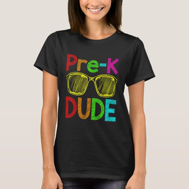 Pre K Dude Back to School First Day of Preschool S T-Shirt (Front)