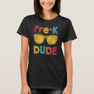 Pre K Dude Back To School First Day Of Preschool s T-Shirt