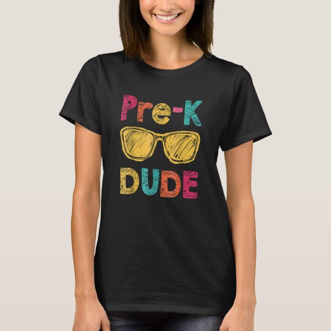 Pre K Dude Back To School First Day Of Preschool T-Shirt (Front)