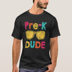Pre K Dude Back To School  First Day Of Preschool  T-Shirt