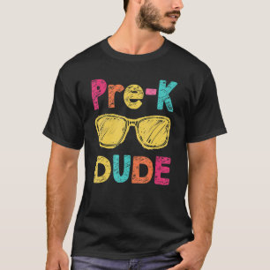 Pre K Dude Back To School  First Day Of Preschool  T-Shirt