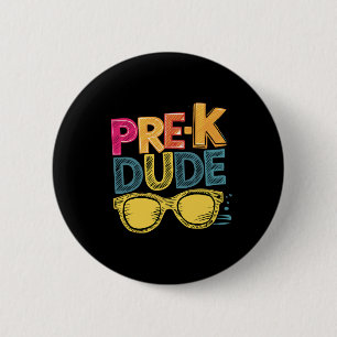 Pre-k Dude Back To School Shirts First Day Of Pres 6 Cm Round Badge