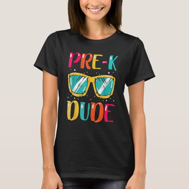 Pre K Dude First Day Of Preschool  Back To School  T-Shirt (Front)