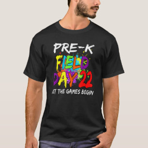 Pre K Field Day 2022 Let The Games Begin Kids Teac T-Shirt