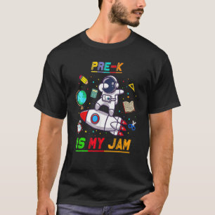 Pre K Is My Jam Astronaut Back To School Explore T-Shirt