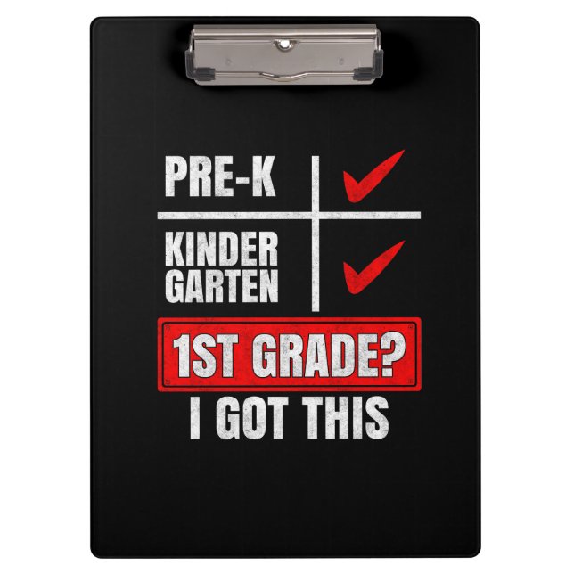 PRE-K KINDERGARTEN 1ST GRADE? I GOT THIS CLIPBOARD (Front)