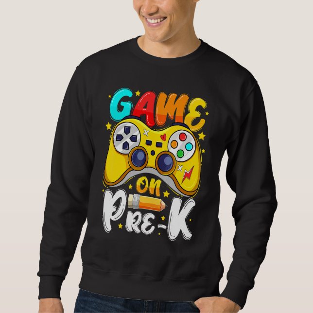 Pre K Level Unlocked Game On Pre K Back To School  Sweatshirt (Front)