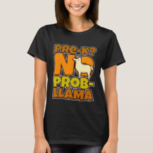 Pre K No Prob Llama Pun Lovers First Day Of School T-Shirt