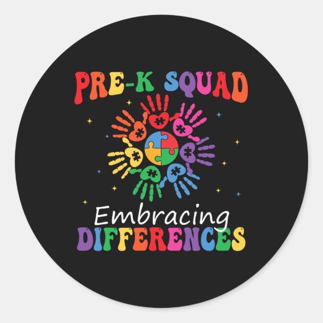 Pre K Squad Embracing Differences Autism Sped Teac Classic Round Sticker (Front)