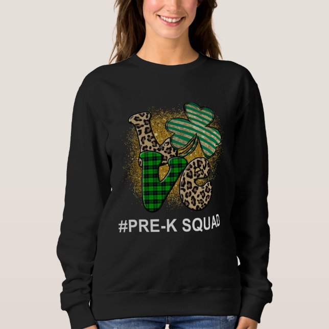 Pre K Squad St Patrick s Day School Sweatshirt (Front)