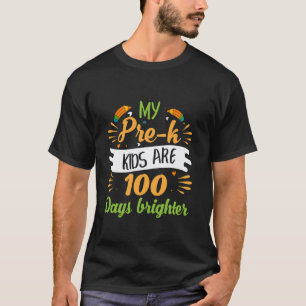 Pre-K Teacher 100 Days Brighter 100th Day Of Schoo T-Shirt