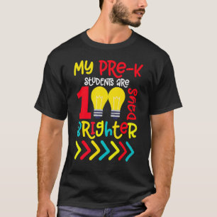 Pre K Teacher 100th Day Of School 100 Days Brighte T-Shirt