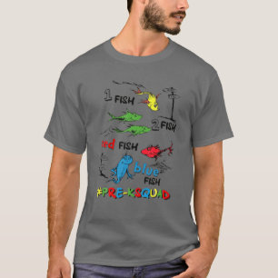 Pre-K Teacher Oh The Places One Two Red Blue Fish T-Shirt