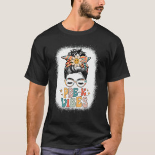 Pre K Vibes Retro Pre Kindergarten Teacher Messy B T-Shirt