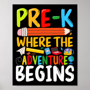 Pre-k Where The Adventure Begins Back To School Te Poster