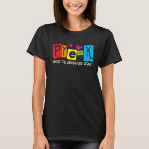 Pre-K Where The Adventure Begins Back To School Te T-Shirt