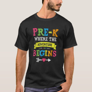 Pre K Where The Adventure Begins Back To School Te T-Shirt