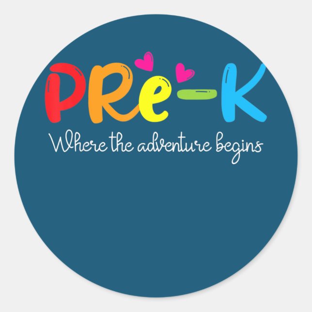 Pre K Where The Adventure Begins Kinder Teacher  Classic Round Sticker (Front)