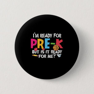 Pre Kindergarten I Am Ready For Pre Kindergarten 6 Cm Round Badge