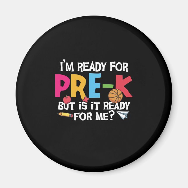 Pre Kindergarten I Am Ready For Pre Kindergarten Magnet (Front)