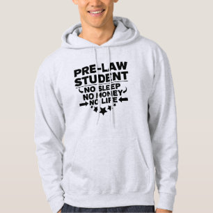 Pre-Law College Student No Life or Money Hoodie