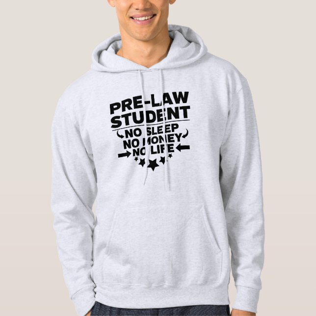 Pre-Law College Student No Life or Money Hoodie (Front)
