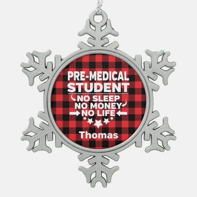 Pre-Medical Student No Sleep Money Life Red Plaid Snowflake Pewter Christmas Ornament (Front)