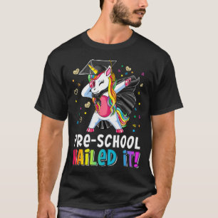 Pre School Nailed It Dabbing Unicorn Last Day Of S T-Shirt