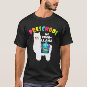 PRE SCHOOL No Prob Llama First Day Of School T-Shirt
