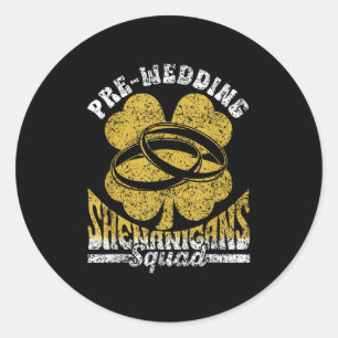 Pre-wedding Shenanigans Squad Groom Bride Party Ba Classic Round Sticker