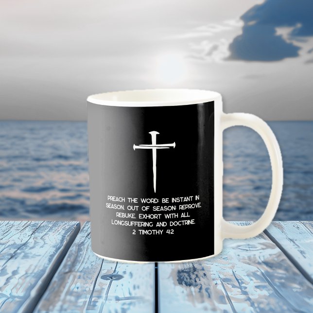 Preach the Word 2 Timothy 4: 2 Three Nails  Coffee Mug (Preach the Word 2 Timothy 4: 2 Three Nails Coffee Mug)