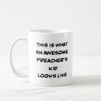 preacher's kid, awesome coffee mug