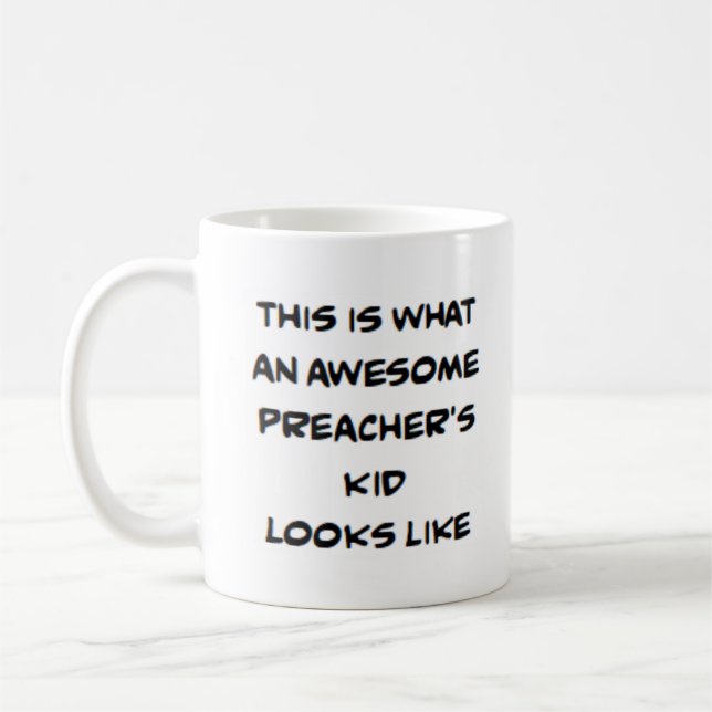 preacher's kid, awesome coffee mug (Left)