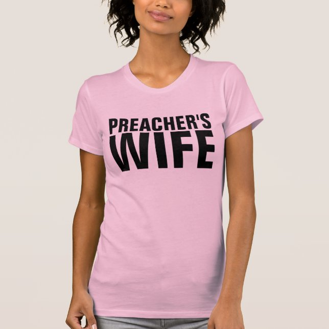 PREACHERS WIFE T-Shirts (Front)