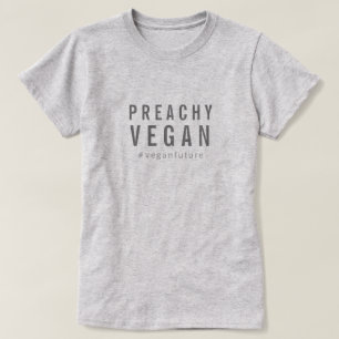 Preachy Vegan Humour Simple Minimal Typography  T-Shirt