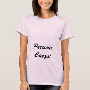 Precious Cargo! T-Shirt