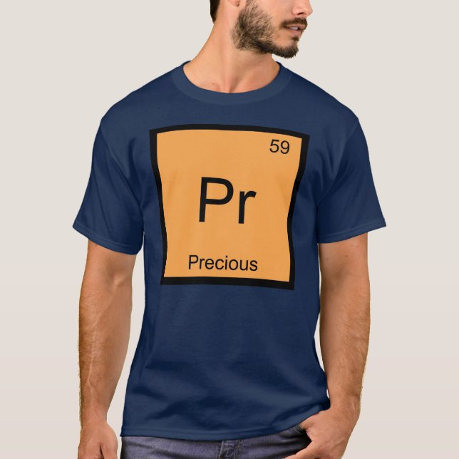 Precious Name Chemistry Element Periodic Table T-Shirt (Front)