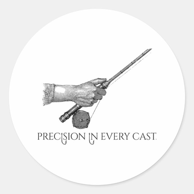 Precision In Every cast Classic Round Sticker (Front)